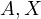 A,X  