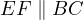 EF  ∥ BC  