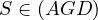 S ∈ (AGD )  