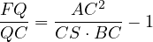 F Q     AC2
----= --------- 1
QC    CS  ⋅BC
