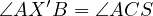 ∠AX  ′B = ∠ACS  