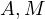 A,M  