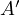 A′ 