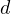 d  