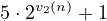 5 ⋅2v2(n) + 1  