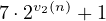 7⋅2v2(n) + 1  