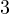 3  