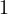 1  
