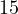 15  
